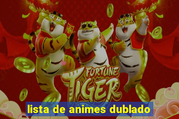 lista de animes dublado